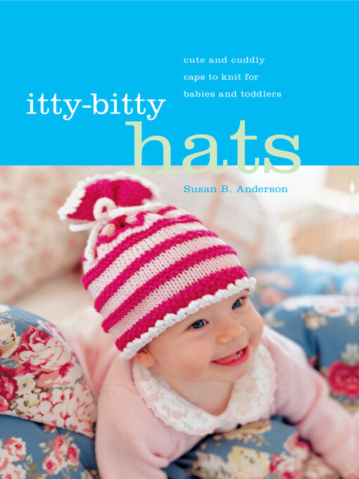Title details for Itty-Bitty Hats by Susan B. Anderson - Available